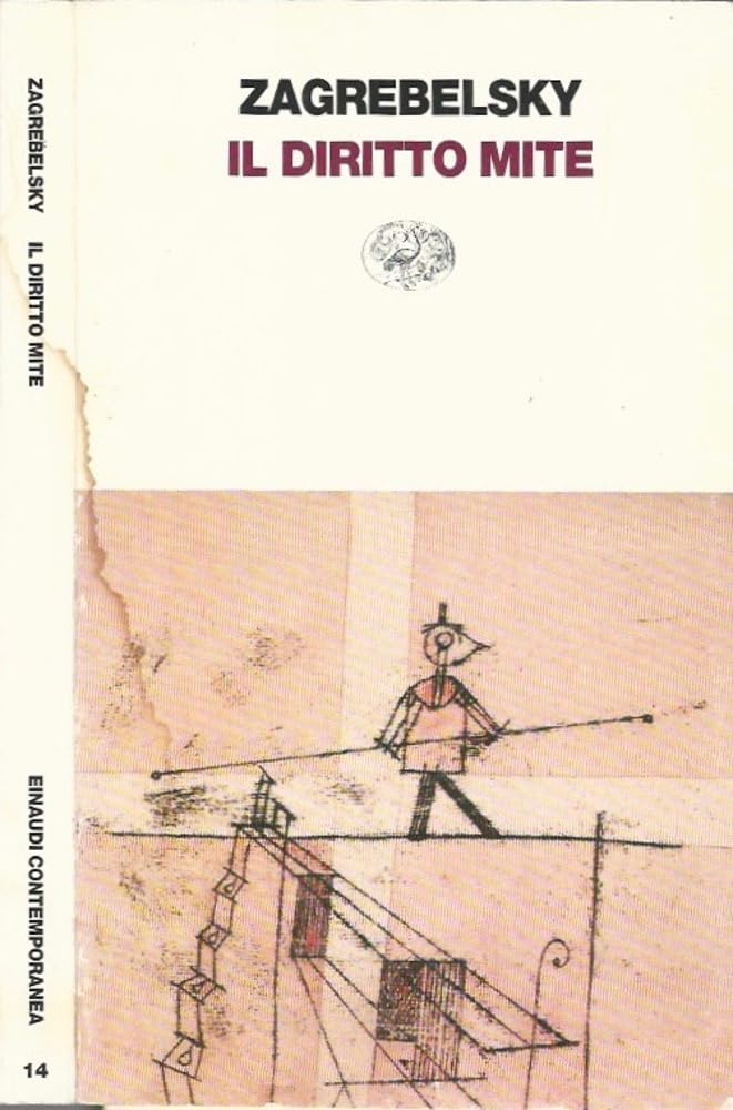 Il diritto mite. Legge, diritti, giustizia (Einaudi contemporanea, Band 14) Law