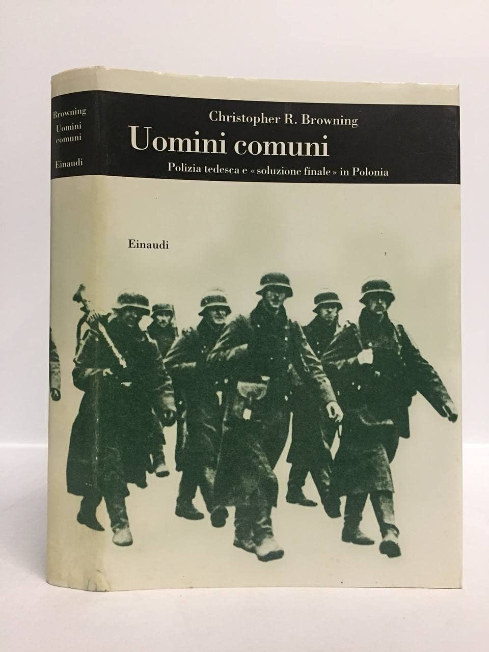 Uomini comuni. Polizia tedesca e «soluzione finale» in Polonia (Biblioteca di cultura storica, Band 207) Social Sciences