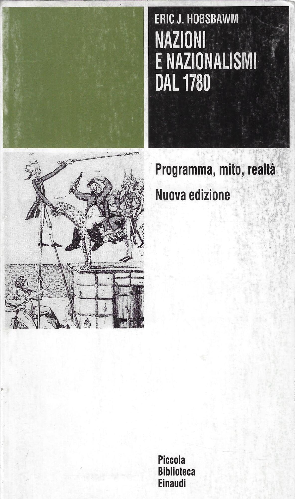 Nazioni e nazionalismi dal 1780. Programma, mito, realtà (Piccola biblioteca Einaudi, Band 564) Social Sciences
