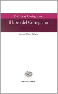 Il Libro Del Cortegiano (Biblioteca Einaudi, Band 40) Philosophy