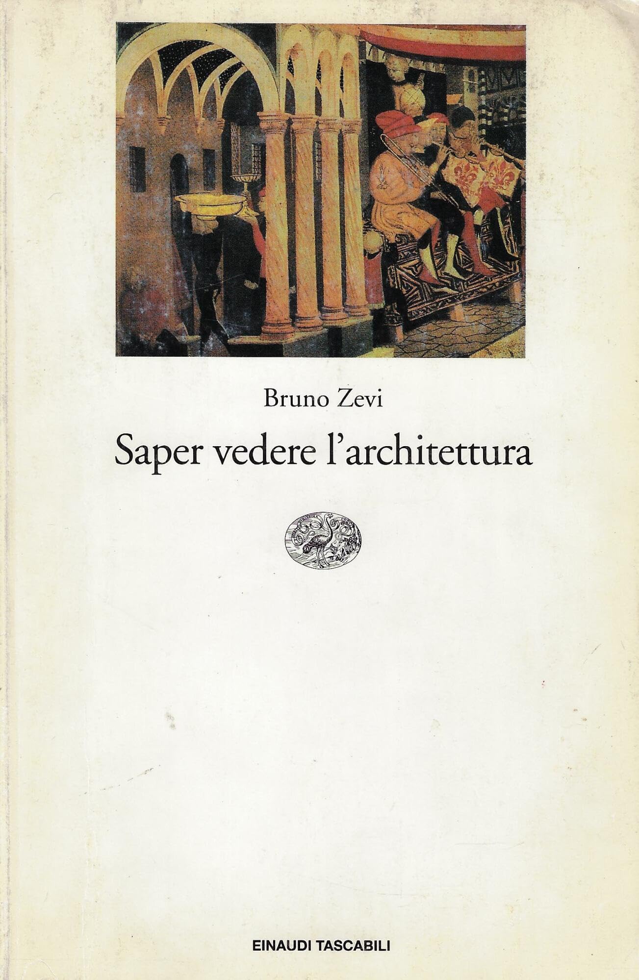 Saper vedere l'architettura (Einaudi tascabili, Band 152) Architecture