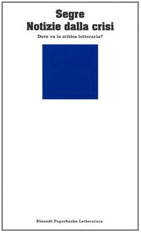 Notizie dalla crisi. Dove va la critica letteraria? (Einaudi Paperbacks e Readers, Band 243) Contemporary literature