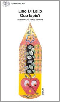 Quo lapis? Inventare una scuola colorata (Gli struzzi, Band 466) Books