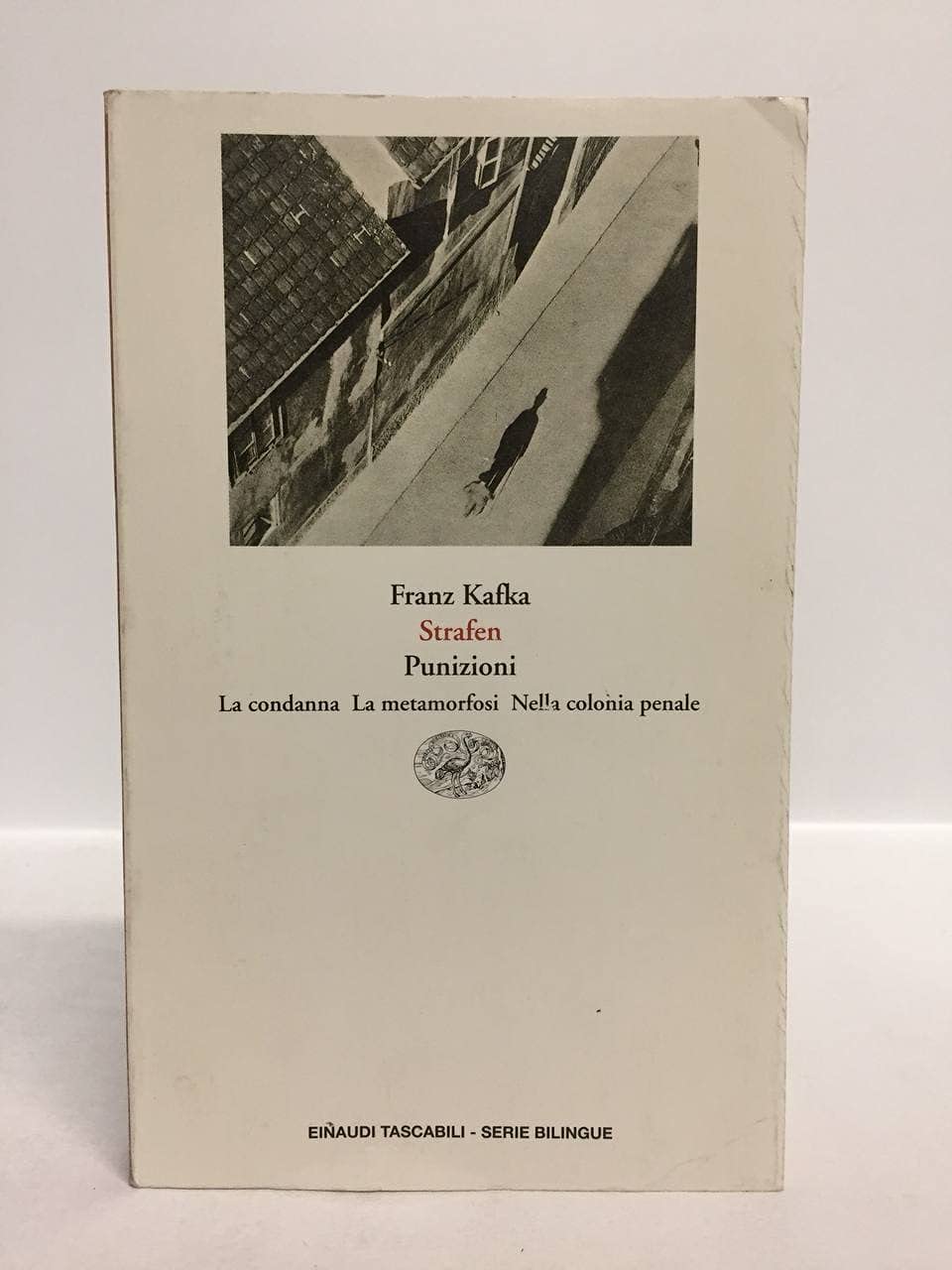 Strafen. Punizioni. La condanna-La metamorfosi-Nella colonia penale (Einaudi tascabili.Serie bilingue, Band 423) Essays & Short Stories