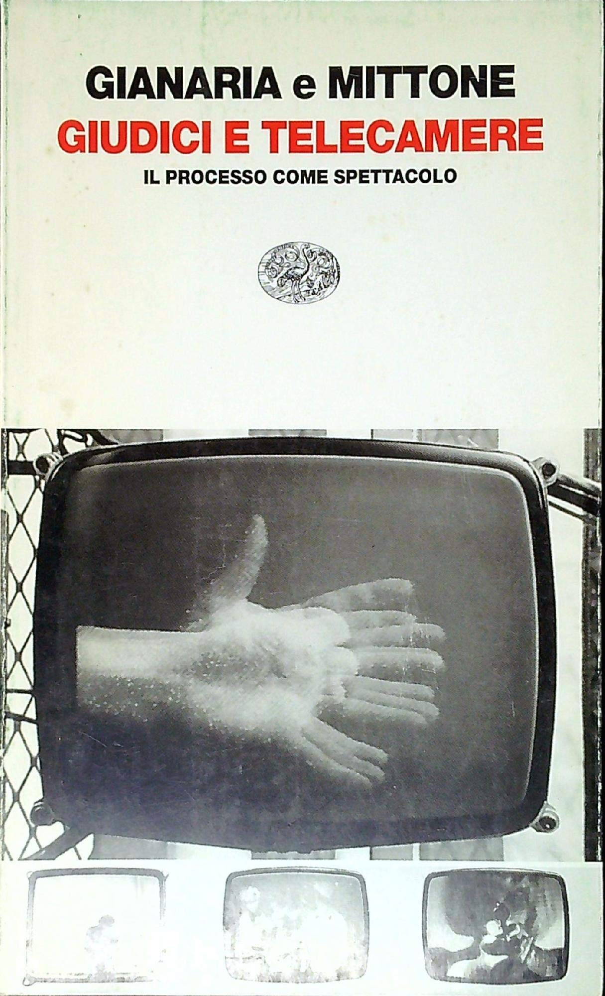 Giudici e telecamere. Il processo come spettacolo (Einaudi contemporanea, Band 30) Law