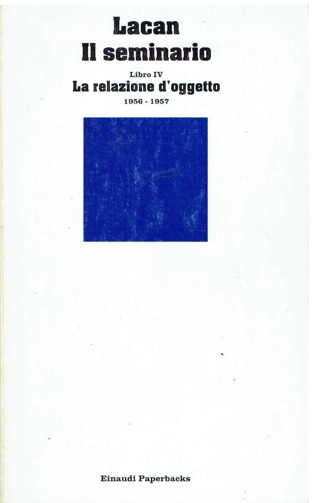 Il seminario. Libro IV. La relazione d'oggetto (1956-1957) book