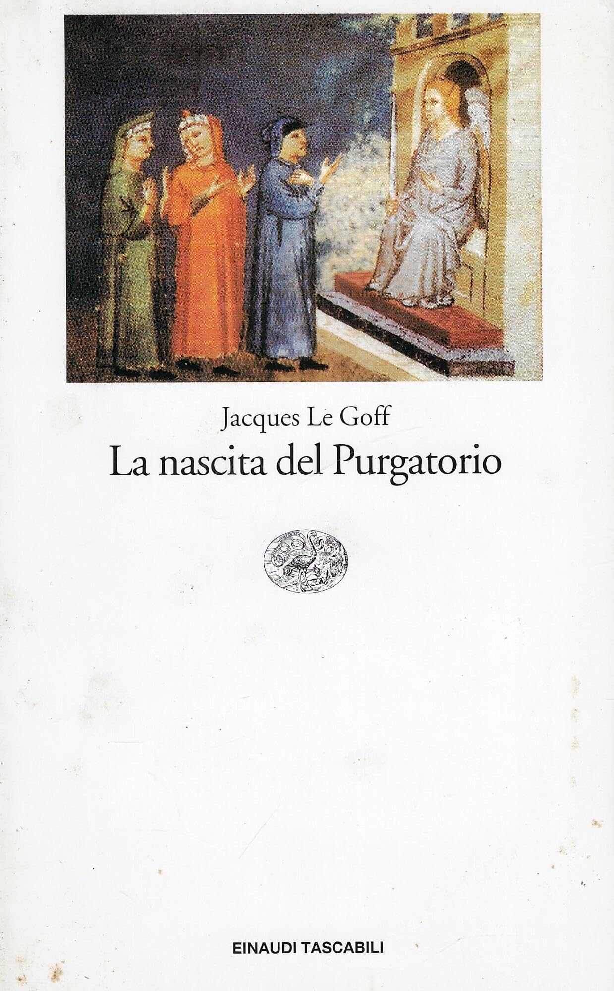 La nascita del purgatorio (Einaudi tascabili, Band 357) Politics & History