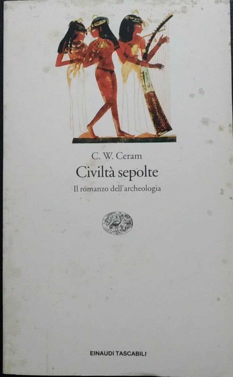 Civiltà sepolte (Einaudi tascabili, Band 301) Natural Sciences