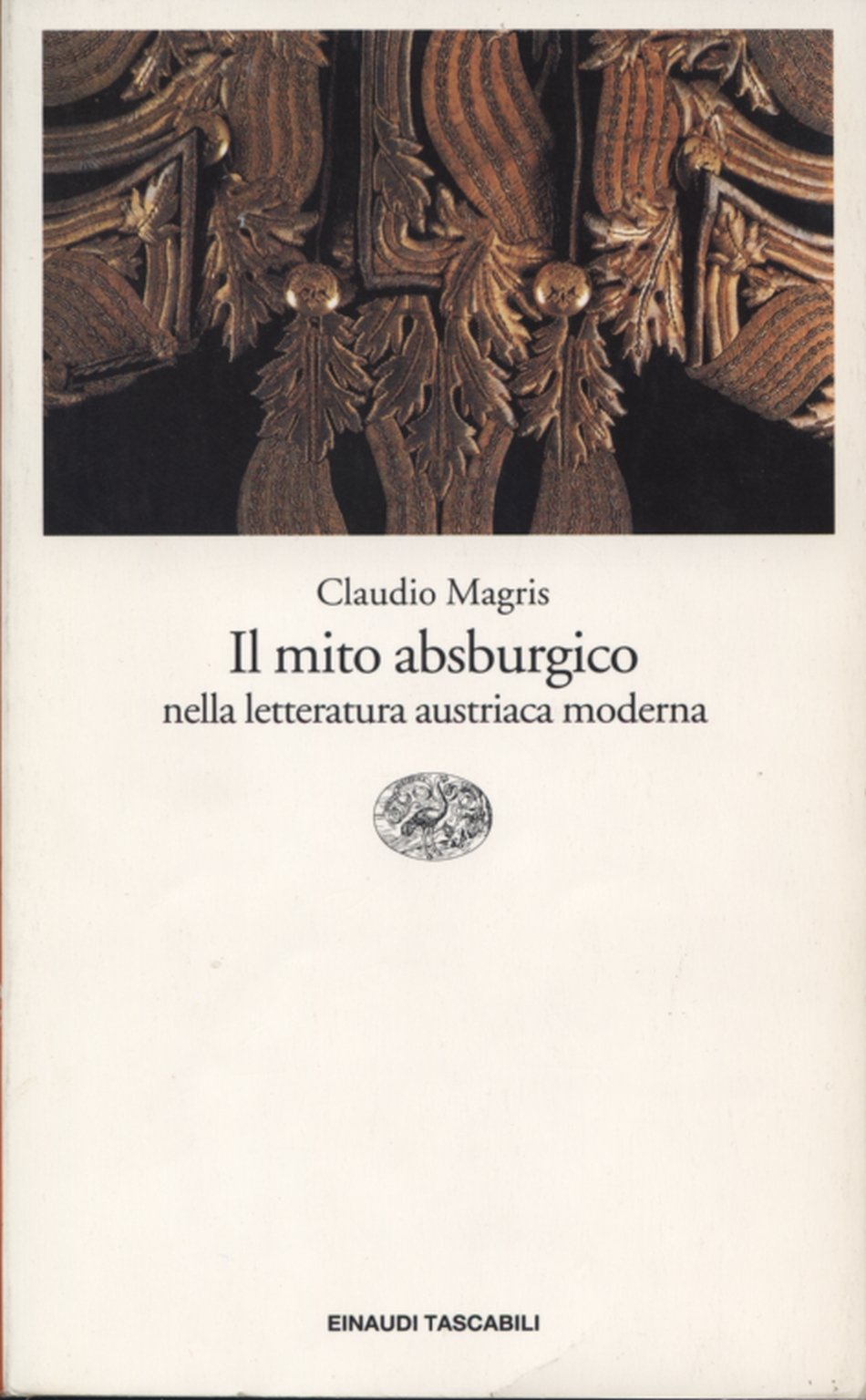 Il mito absburgico nella letteratura austriaca moderna (Einaudi tascabili, Band 391) Contemporary literature