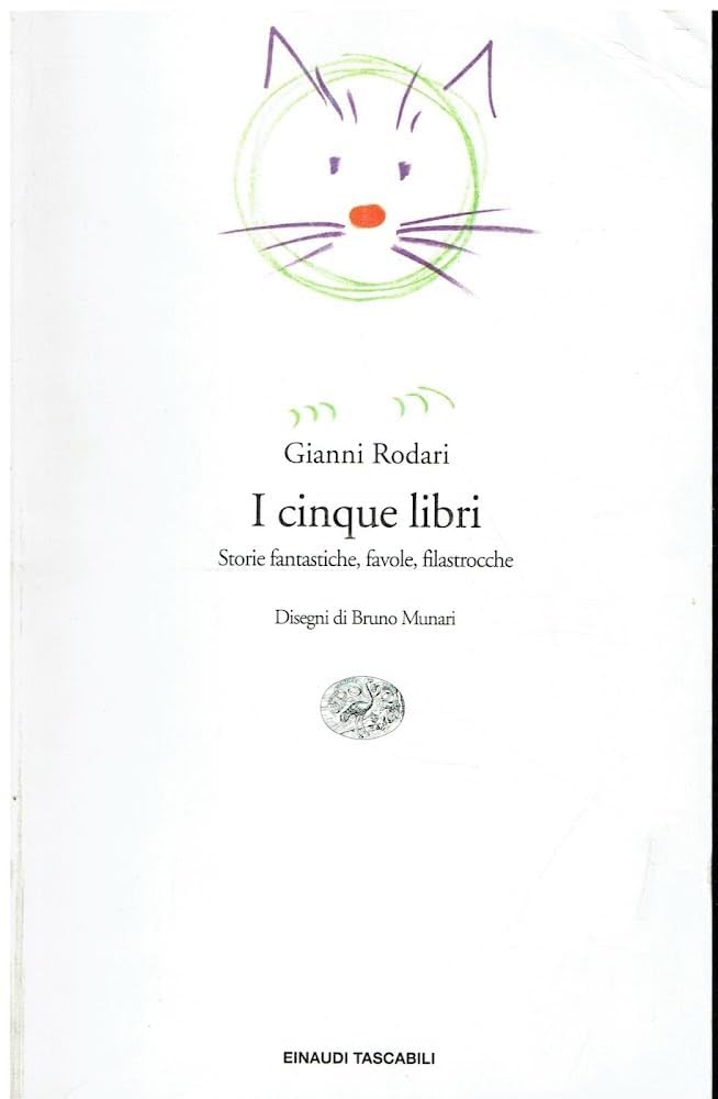 I cinque libri. Storie fantastiche, favole, filastrocche di Gianni Rodari (Einaudi tascabili, Band 316) Novels & Short Stories