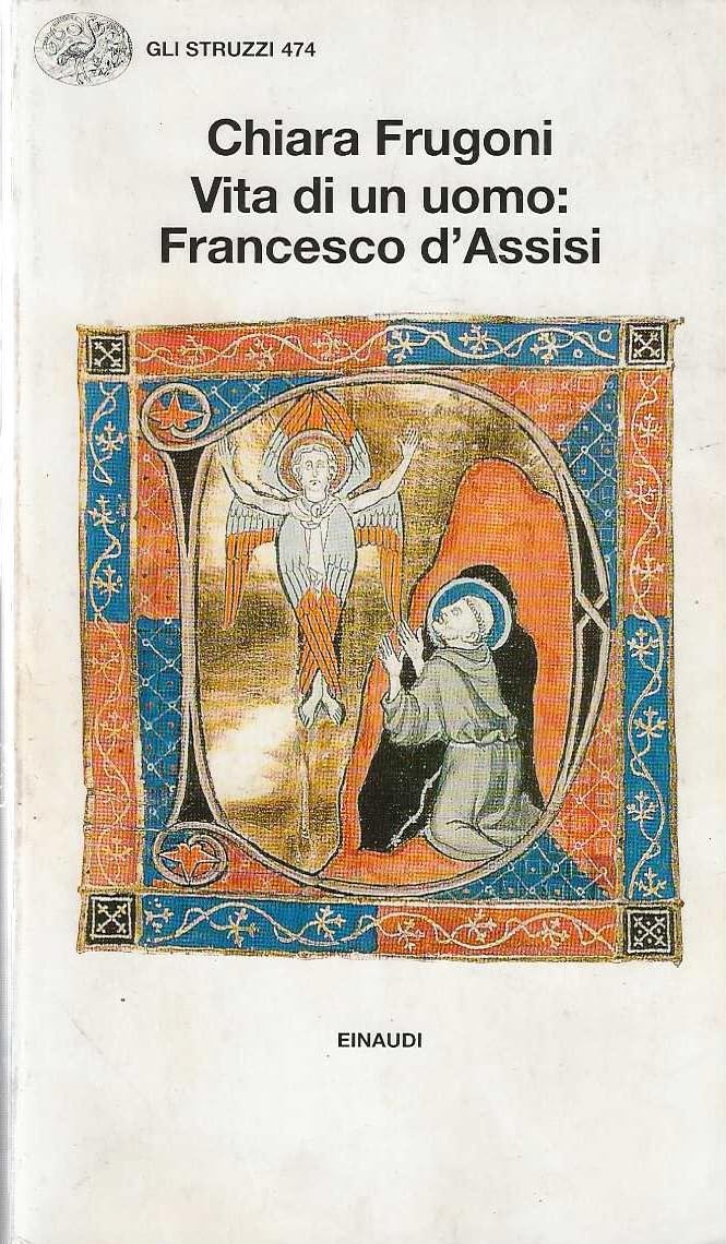 Vita di un uomo: Francesco d'Assisi (Gli struzzi, Band 474) Politics & History