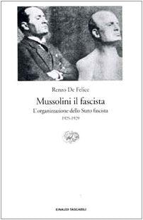 Mussolini il fascista. L' organizzazione dello Stato fascista (1925-1929) (Vol. 2) (Einaudi tascabili) Social Sciences