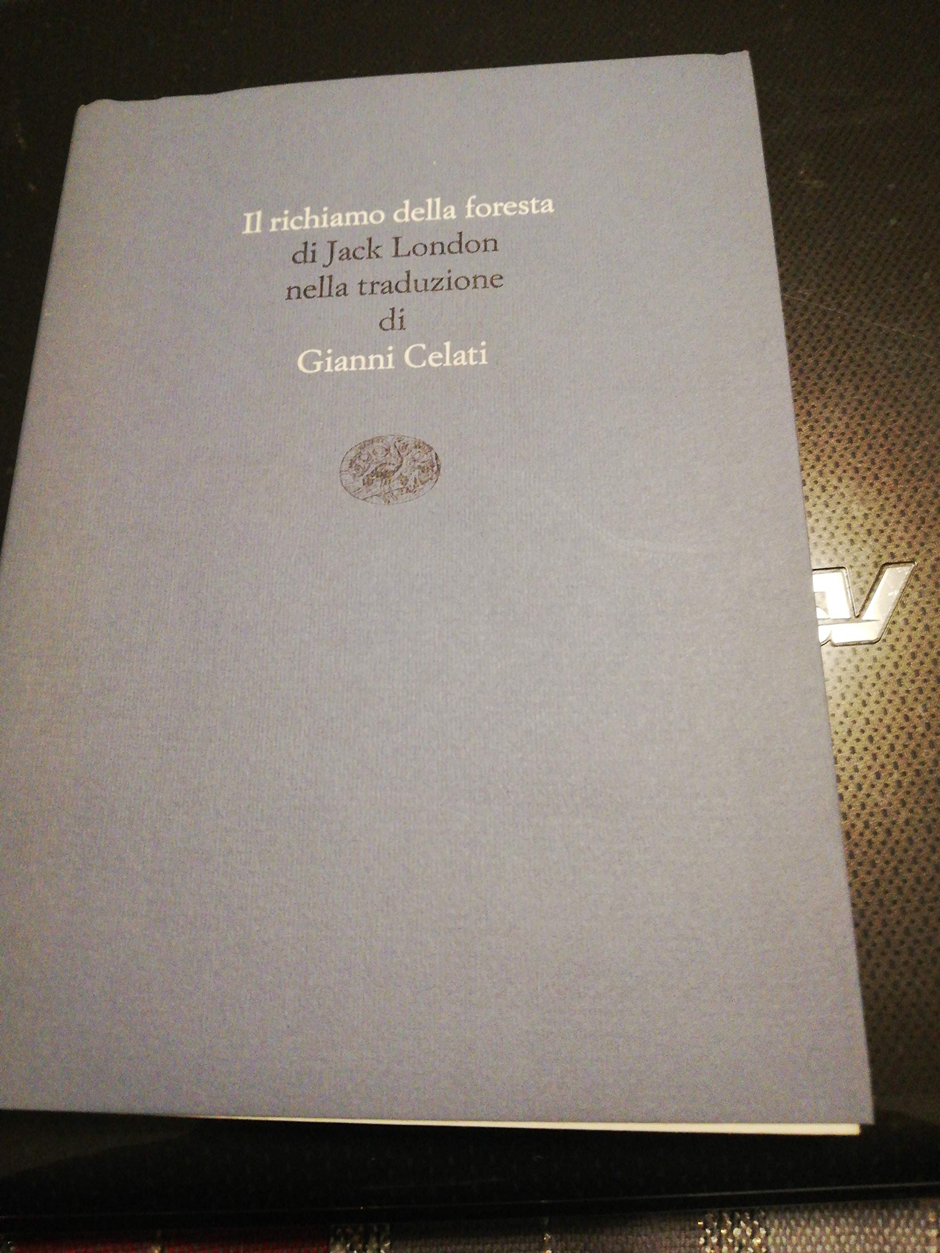 Il richiamo della foresta (Einaudi tasc. Scritt. tradotti da scritt., Band 350) Classics