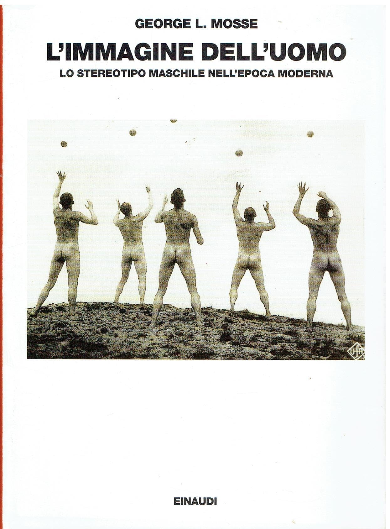 L'immagine dell'uomo. Lo stereotipo maschile nell'epoca moderna (Saggi, Band 813) Books