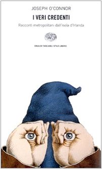 I veri credenti (Einaudi. Stile libero, Band 402) Essays & Short Stories