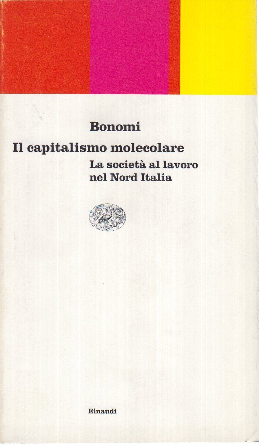 Il capitalismo molecolare. La società al lavoro nel nord Italia book