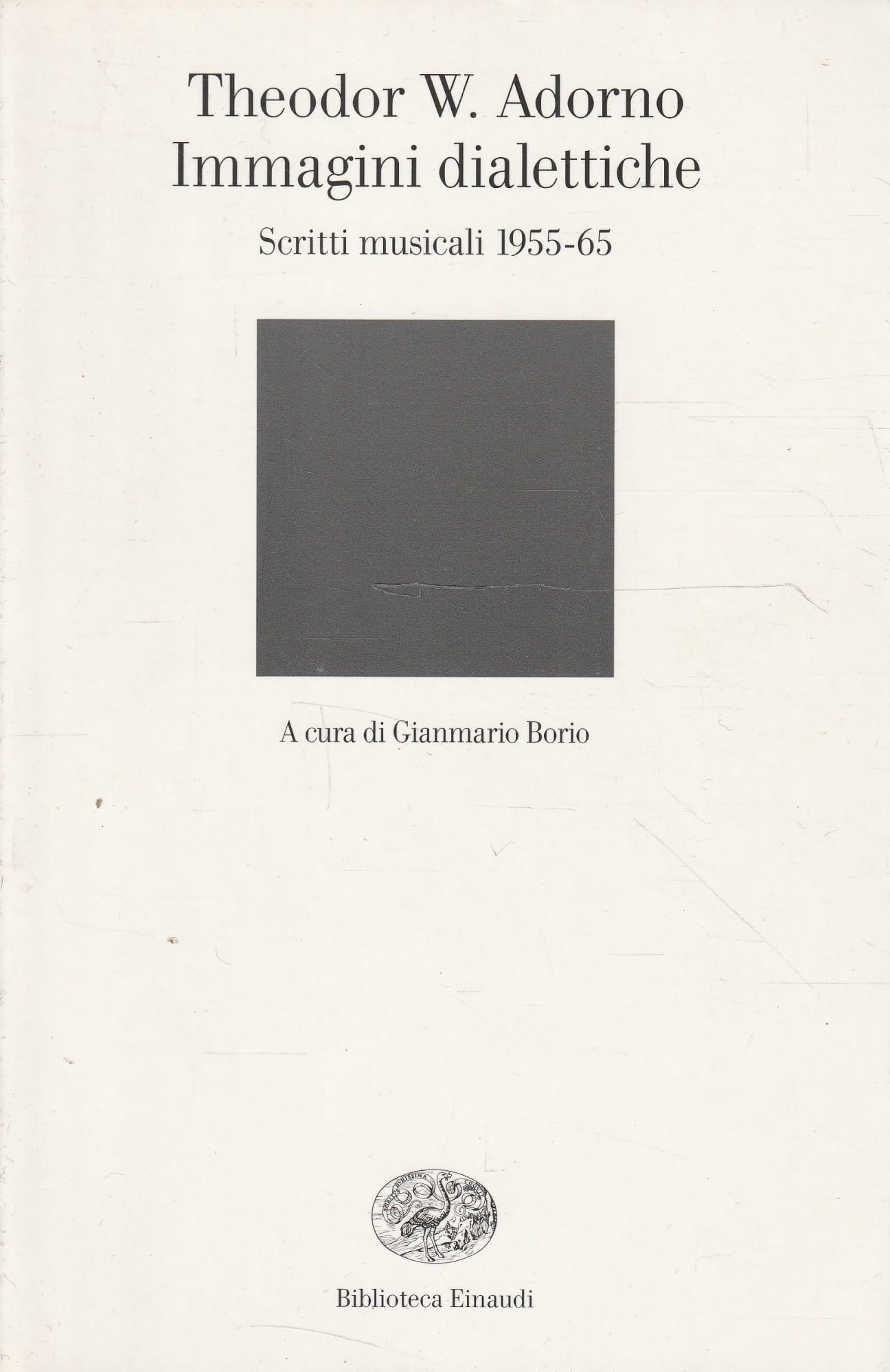Immagini dialettiche. Scritti musicali 1955-65 (Biblioteca Einaudi, Band 176) Arts & Music