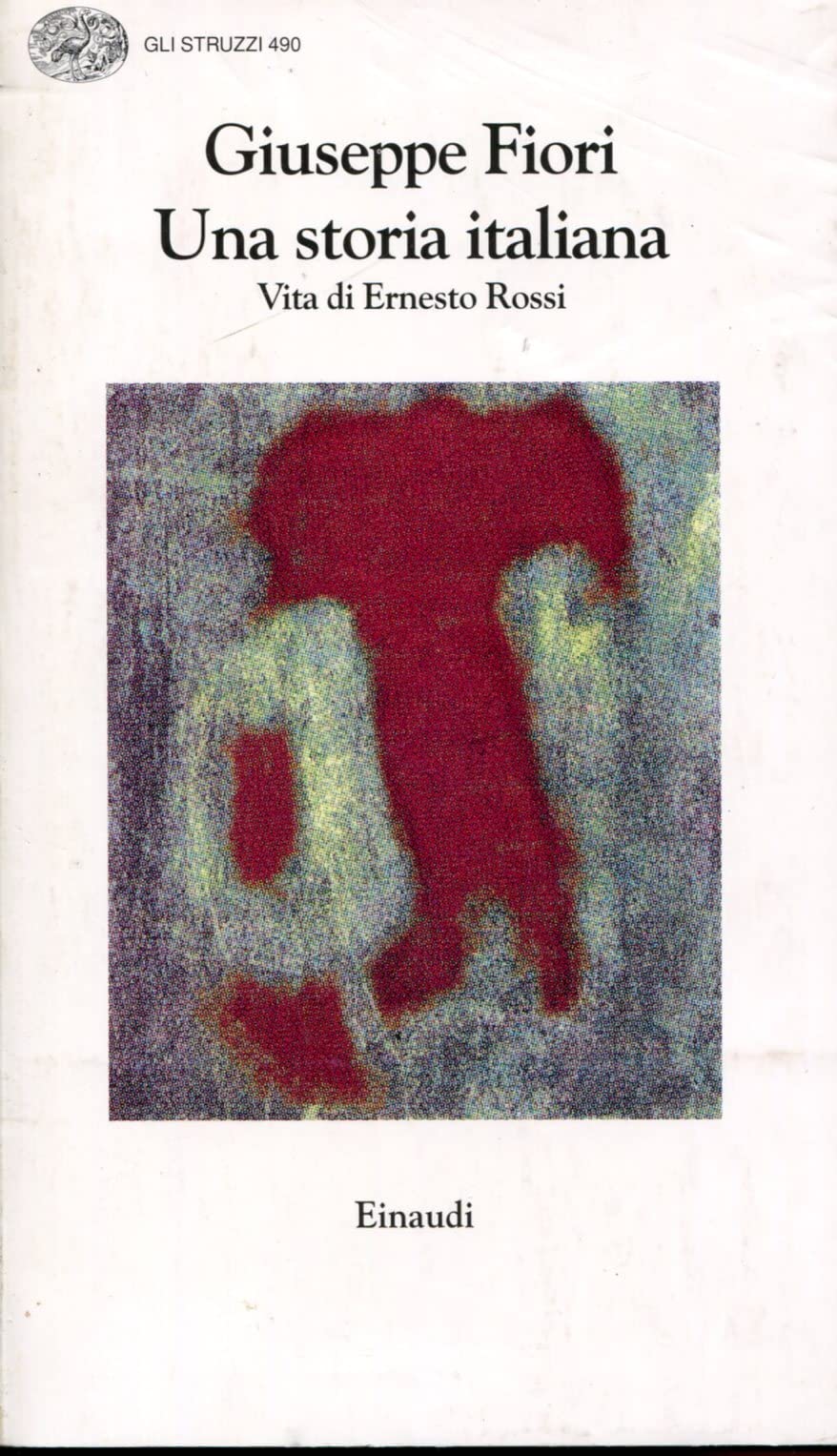 Una storia italiana. Vita di Ernesto Rossi book