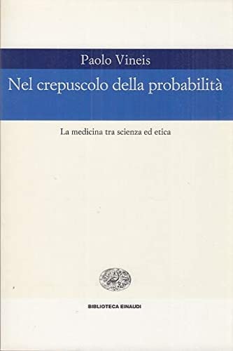 Nel crepuscolo della probabilità. La medicina tra scienza ed etica book