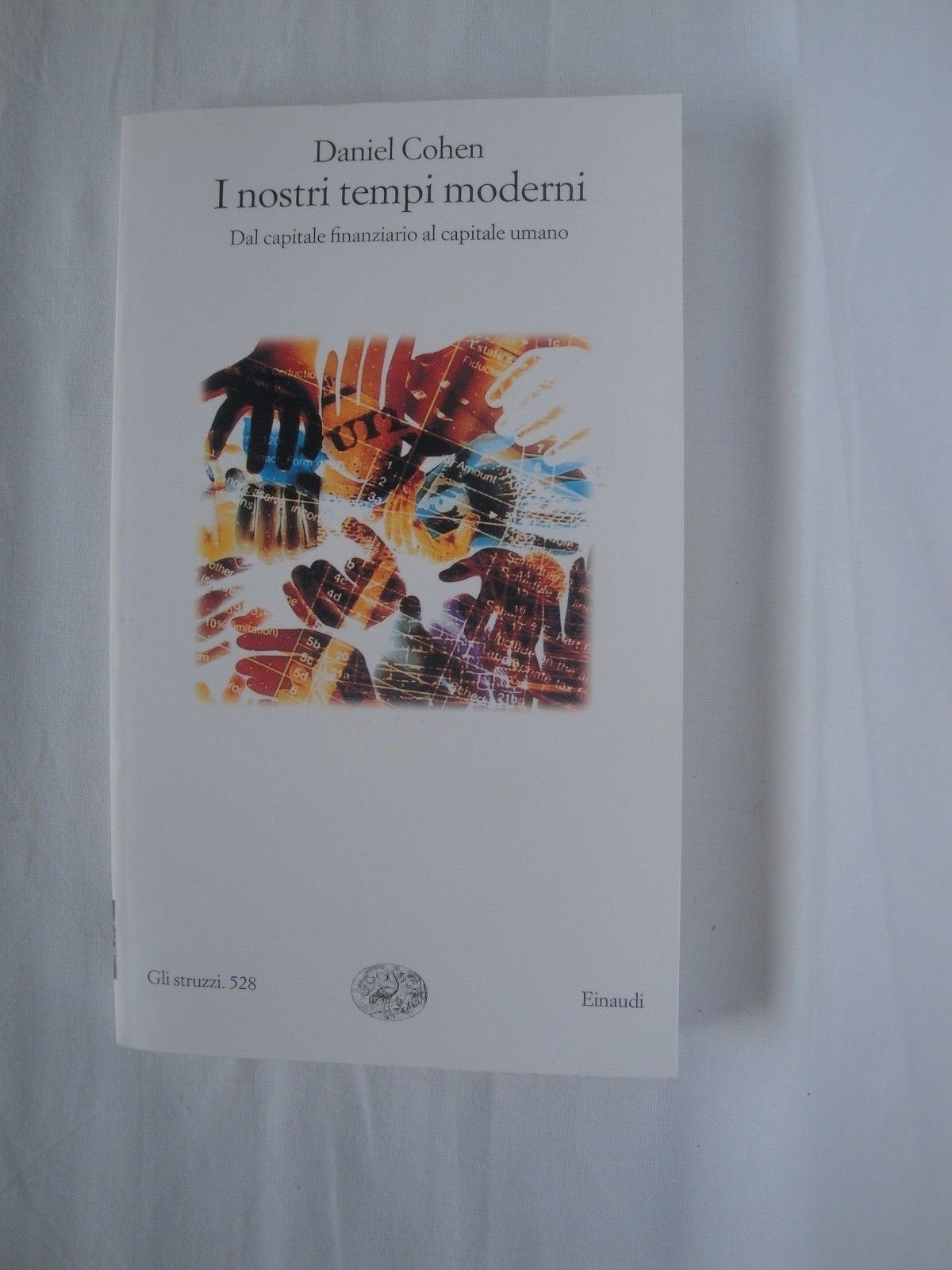 I nostri tempi moderni. Dal capitale finanziario al capitale umano (Gli struzzi, Band 528) Business, Finance & Career