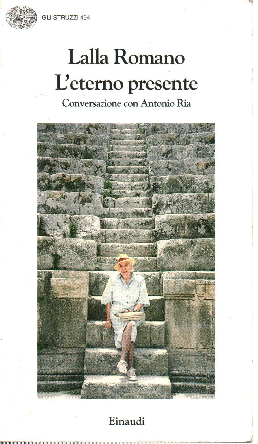 L'eterno presente. Conversazioni con Antonio Ria (Gli struzzi, Band 494) Contemporary literature