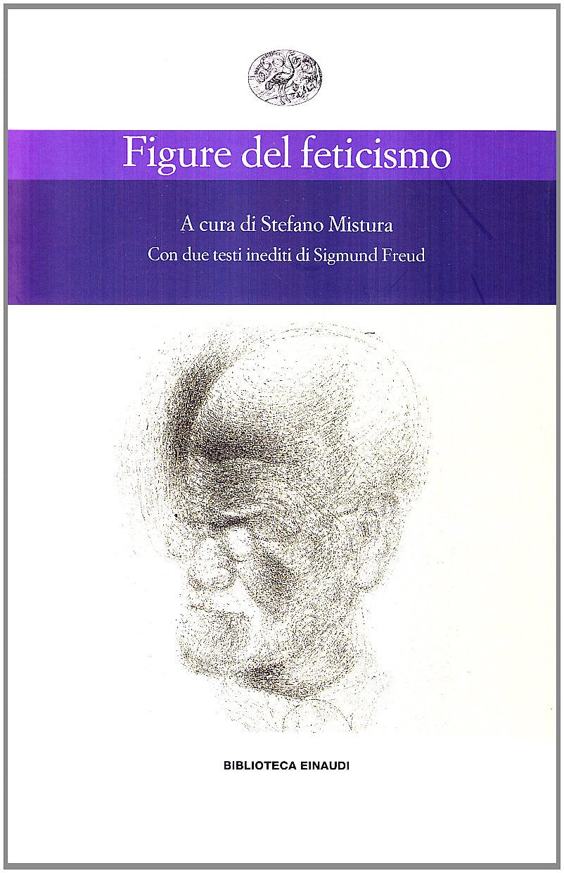 Figure del feticismo (Biblioteca Einaudi, Band 104) Psychology