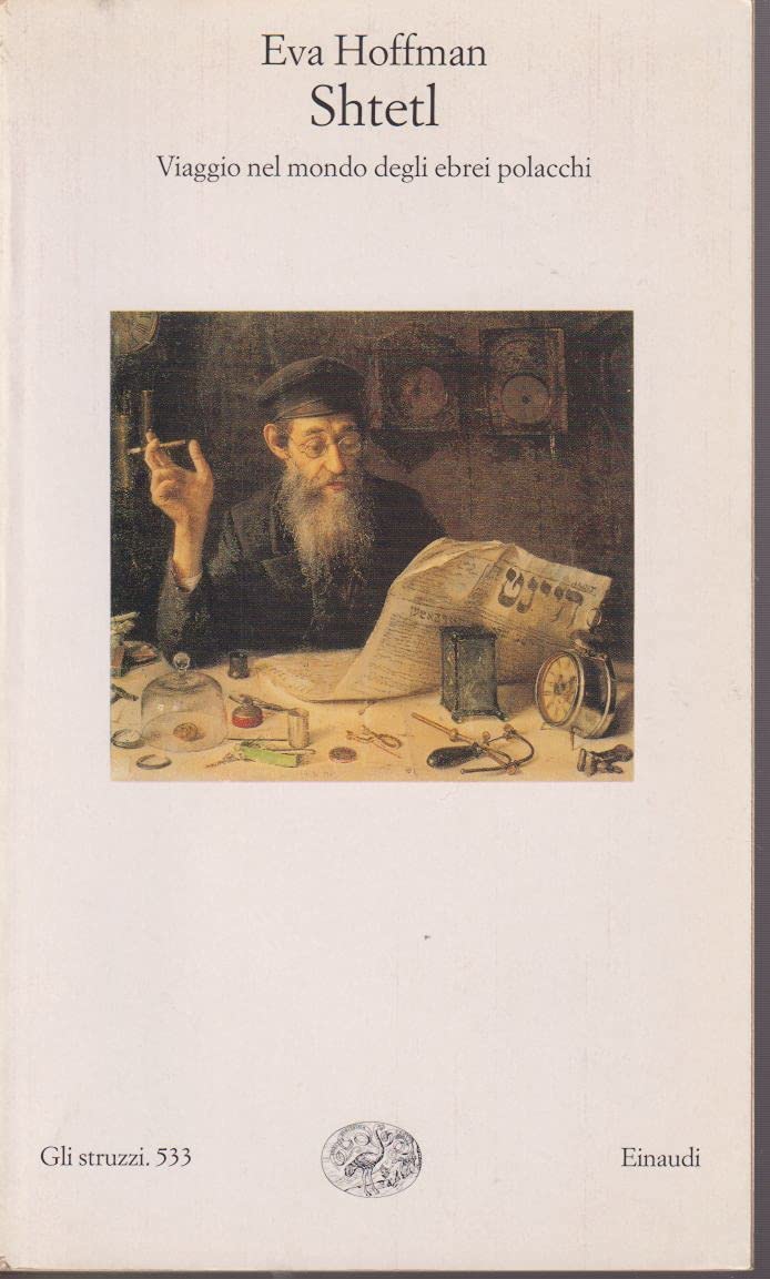 Shtetl. Viaggio nel mondo degli ebrei polacchi (Gli struzzi, Band 533) Social Sciences