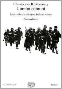 Uomini comuni. Polizia tedesca e «soluzione finale» in Polonia (Gli struzzi, Band 510) Social Sciences
