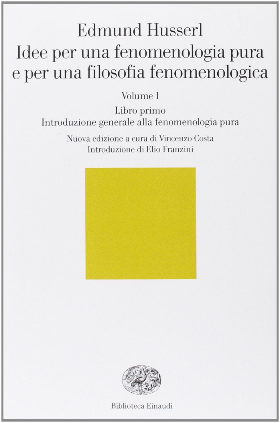 Idee per una fenomenologia pura e per una filosofia fenomenologica. Vol. 1 Philosophy