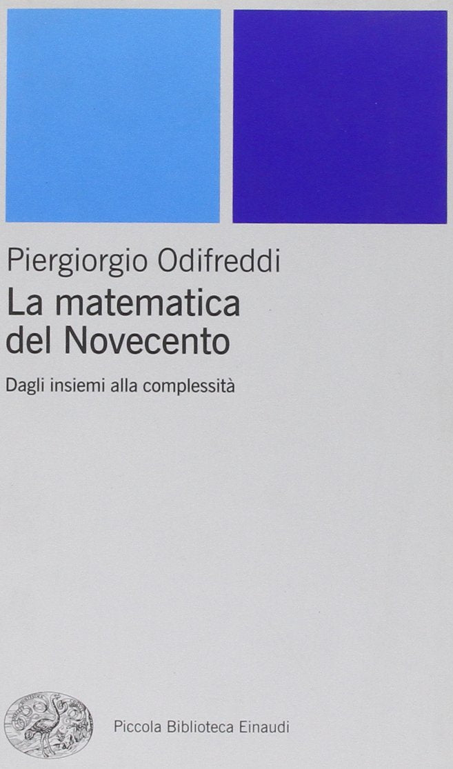 La matematica del Novecento. Dagli insiemi alla complessità (Piccola biblioteca Einaudi. Nuova serie, Band 48) Natural Sciences