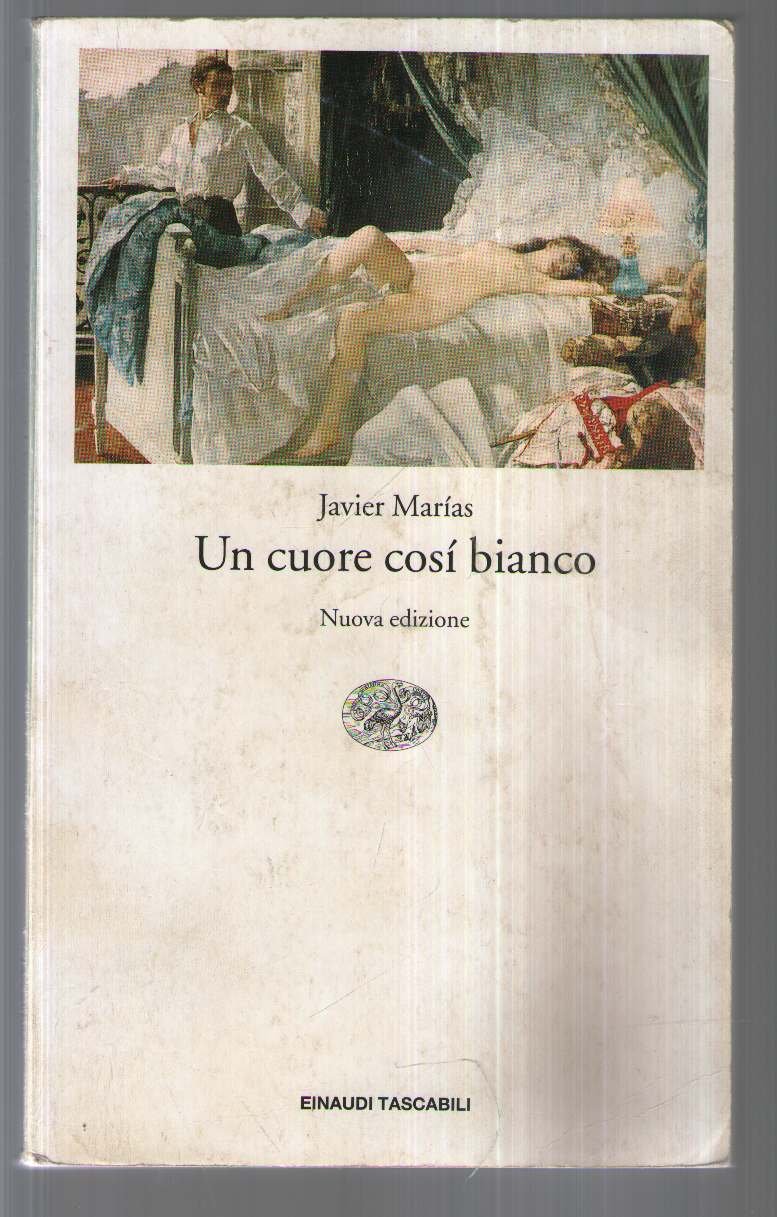 Un cuore così bianco (Einaudi tascabili, Band 625) Contemporary literature