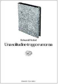 Una solitudine troppo rumorosa (Einaudi tascabili, Band 621) Contemporary literature