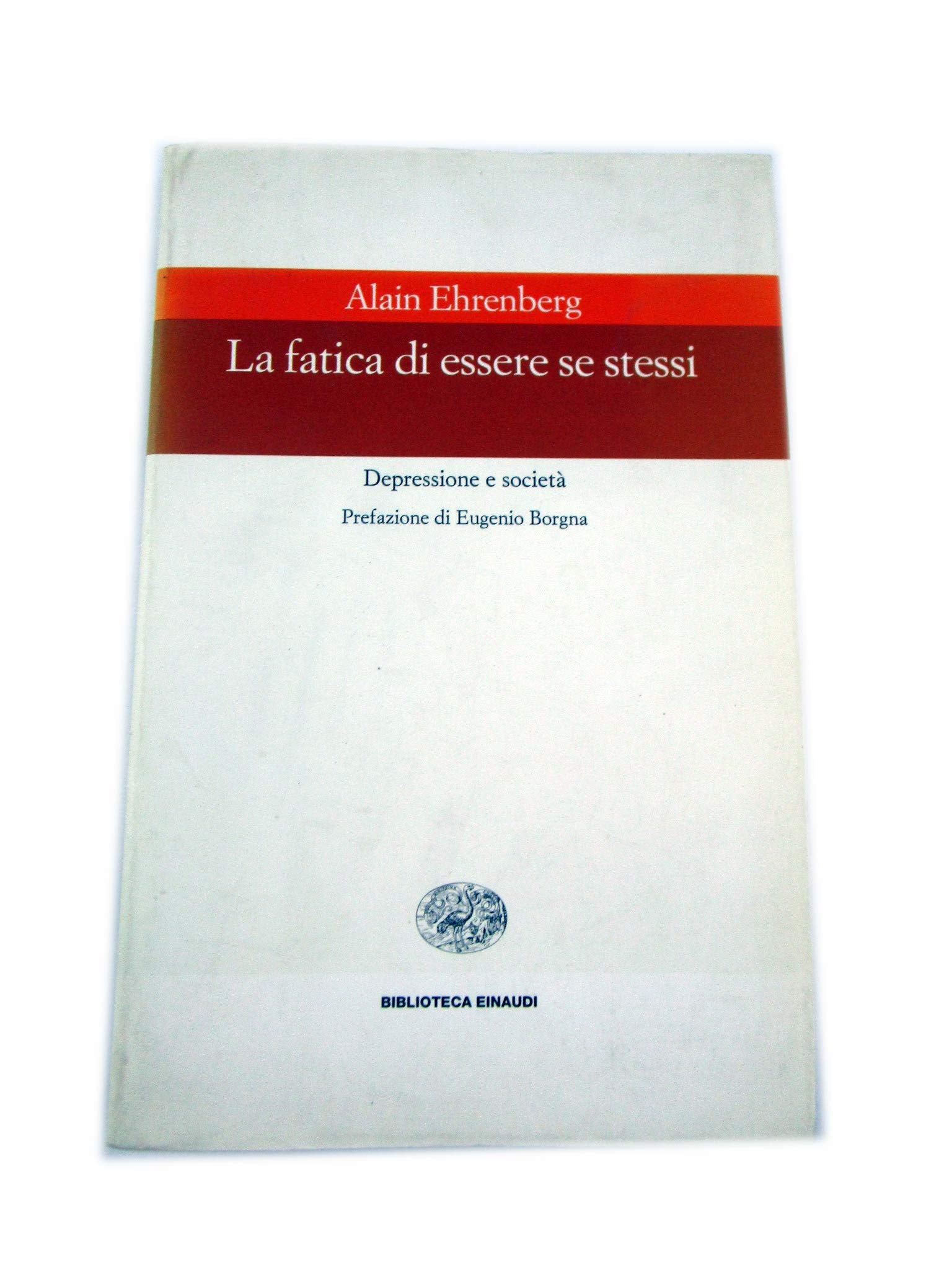 La fatica di essere se stessi (Biblioteca Einaudi, Band 75) Psychology