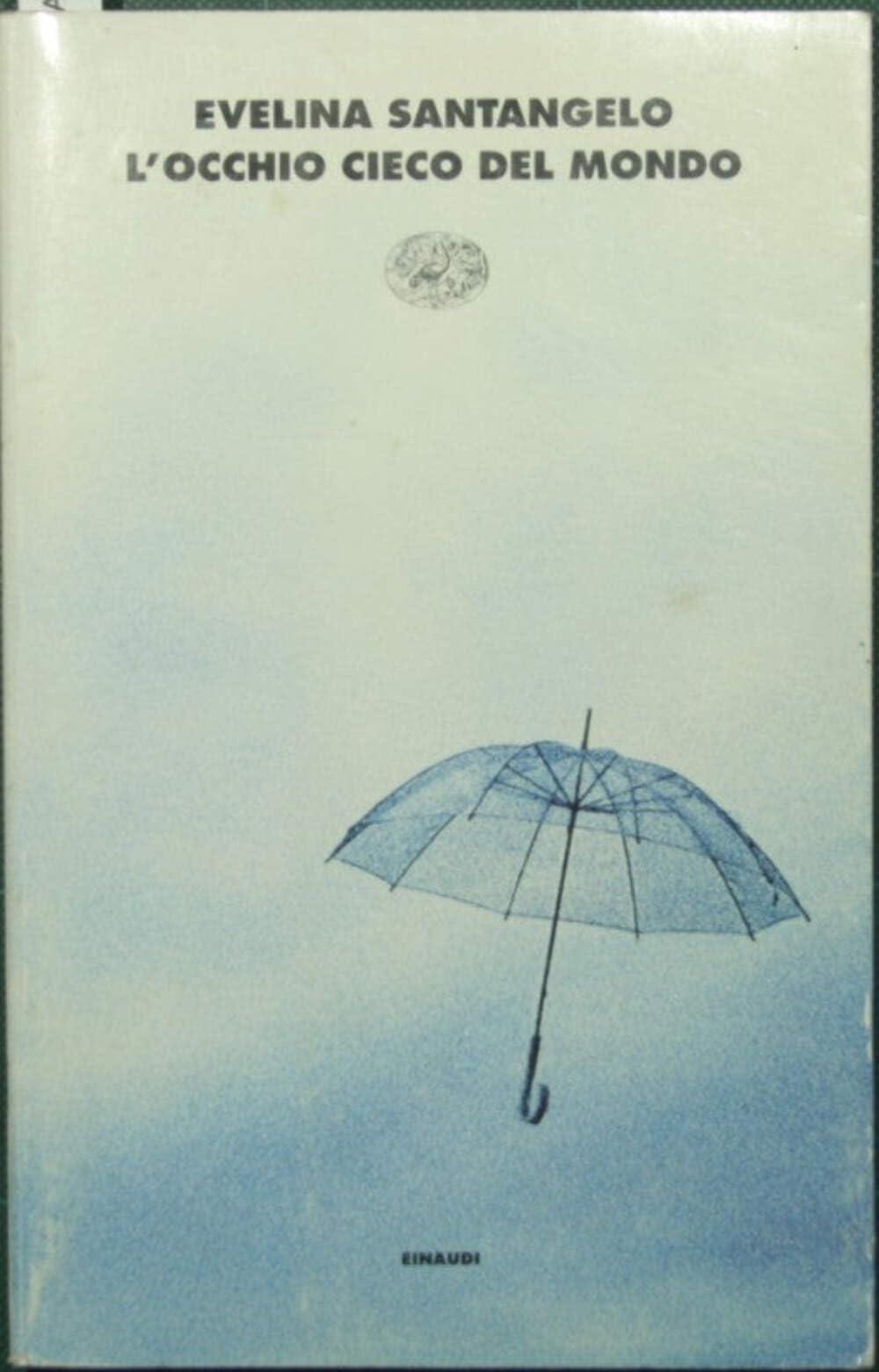 L'occhio cieco del mondo (I coralli, Band 124) Contemporary literature