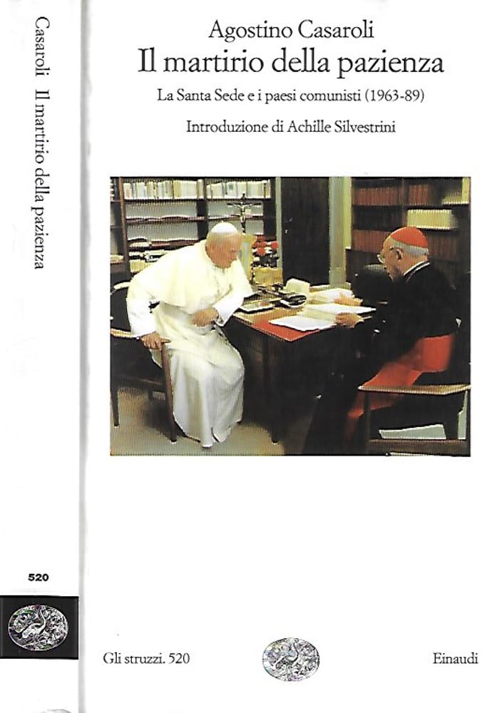 Il martirio della pazienza. La Santa Sede e i paesi comunisti (1963-1989) (Gli struzzi, Band 520) Philosophy