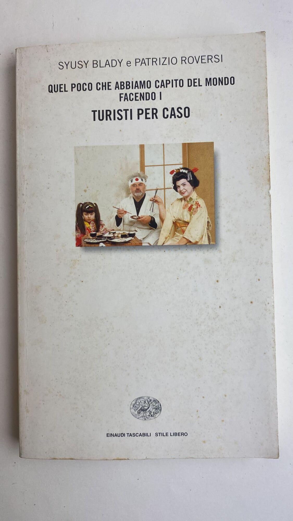 Quel poco che abbiamo capito del mondo facendo i Turisti per caso book