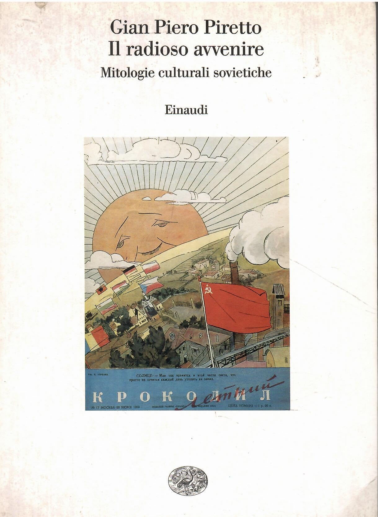 Il radioso avvenire. Mitologie culturali sovietiche book