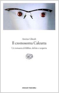 Il cromosoma Calcutta (Einaudi tascabili, Band 733) Contemporary literature