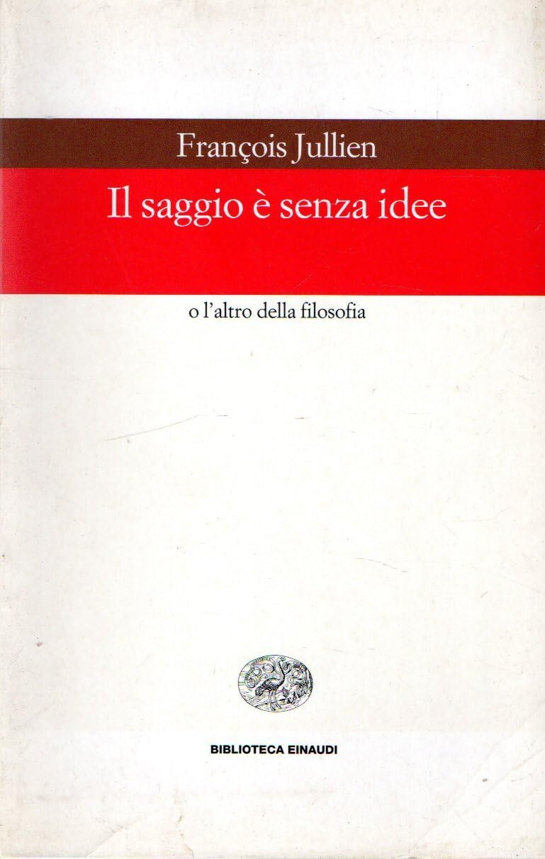 Il saggio è senza idee o l'altro della filosofia book