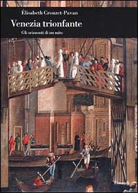 Venezia trionfante. Gli orizzonti di un mito book