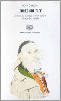 L'ebreo che ride. L'umorismo ebraico in otto lezioni e duecento storielle. Con videocassetta Contemporary literature