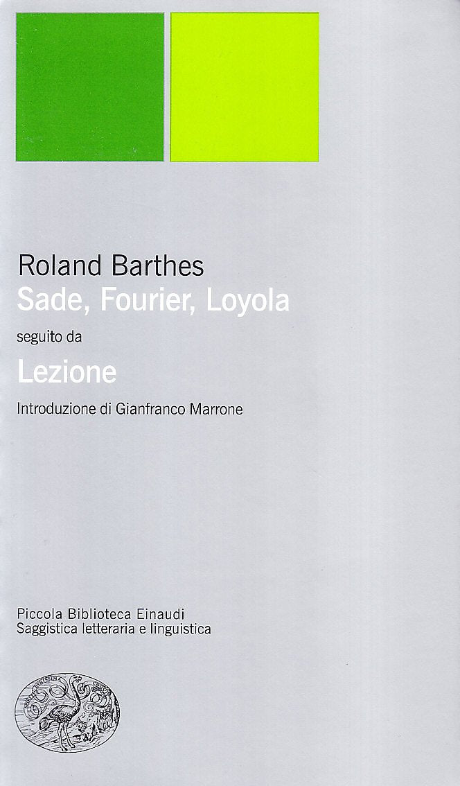 Sade, Fourier, Loyola seguito da Lezione. Il punto sulla semiotica letteraria (Piccola biblioteca Einaudi. Nuova serie, Band 91) Essays & Short Stories