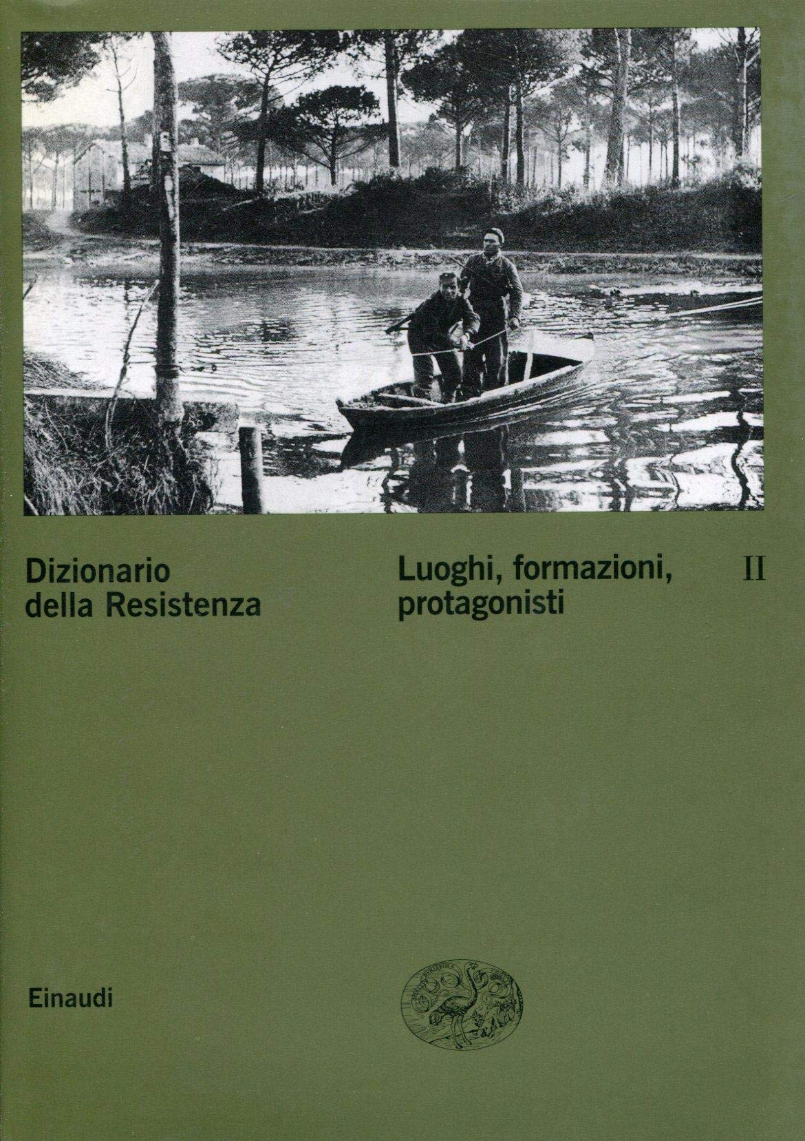 Dizionario della Resistenza. Luoghi, formazioni, protagonisti (Vol. 2) book