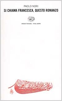 Si chiama Francesca, questo romanzo (Einaudi. Stile libero, Band 980) Contemporary literature