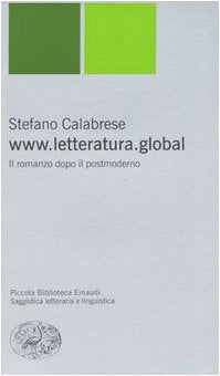 www.letteratura.global. Il romanzo dopo il postmoderno (Piccola biblioteca Einaudi. Nuova serie, Band 282) Books