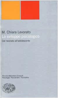 Lo sviluppo psicologico. Dal neonato all'adolescente book