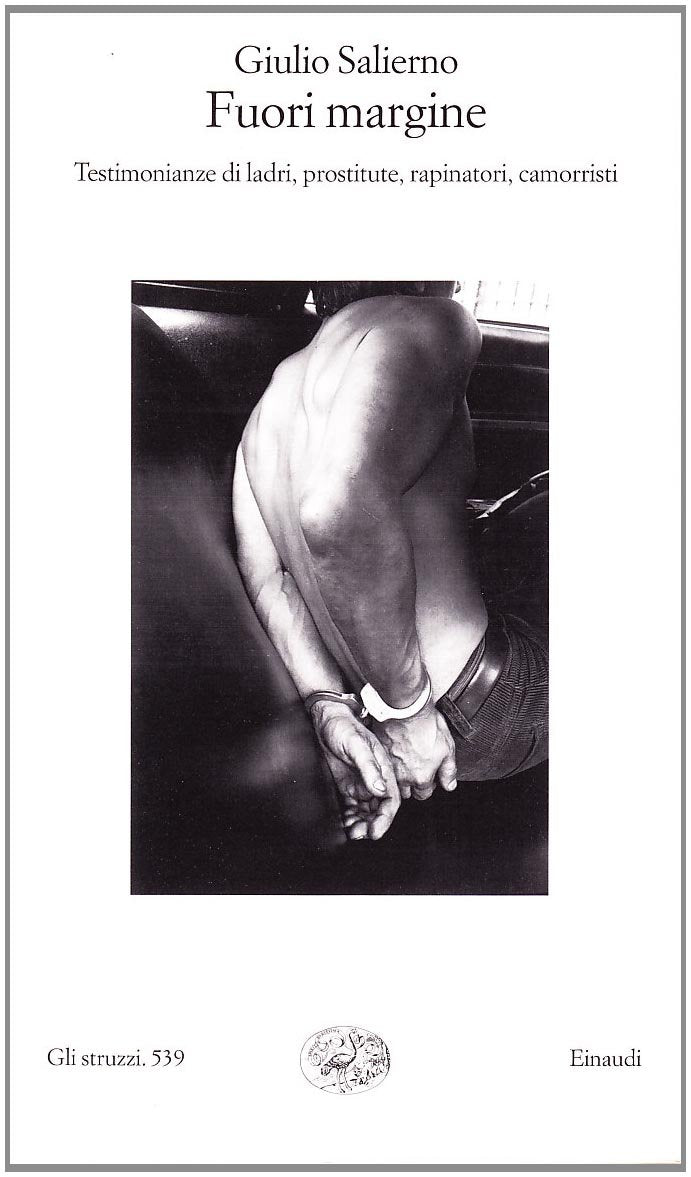Fuori margine. Testimonianze di ladri, prostitute, rapinatori, camorristi Books