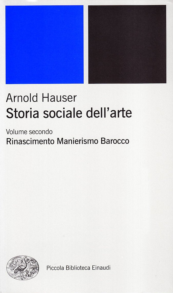 Storia sociale dell'arte. Rinascimento. Manierismo. Barocco (Vol. 2) (Piccola biblioteca Einaudi. Nuova serie) Film, Art & Culture
