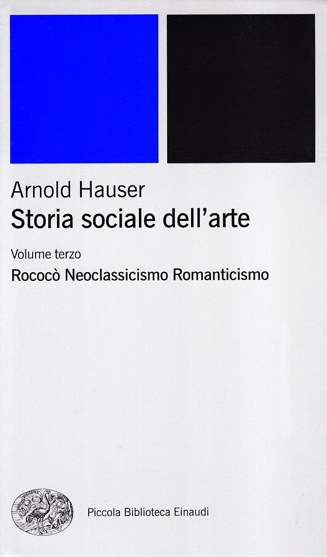 Storia sociale dell'arte. Rococò. Neoclassicismo. Romanticismo (Vol. 3) (Piccola biblioteca Einaudi. Nuova serie) Film, Art & Culture