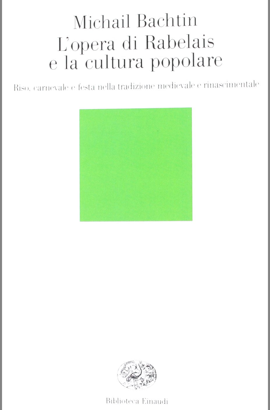 L'opera di Rabelais e la cultura popolare (Biblioteca Einaudi, Band 119) Contemporary literature